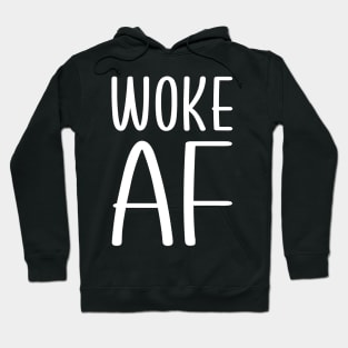 Woke AF Hoodie